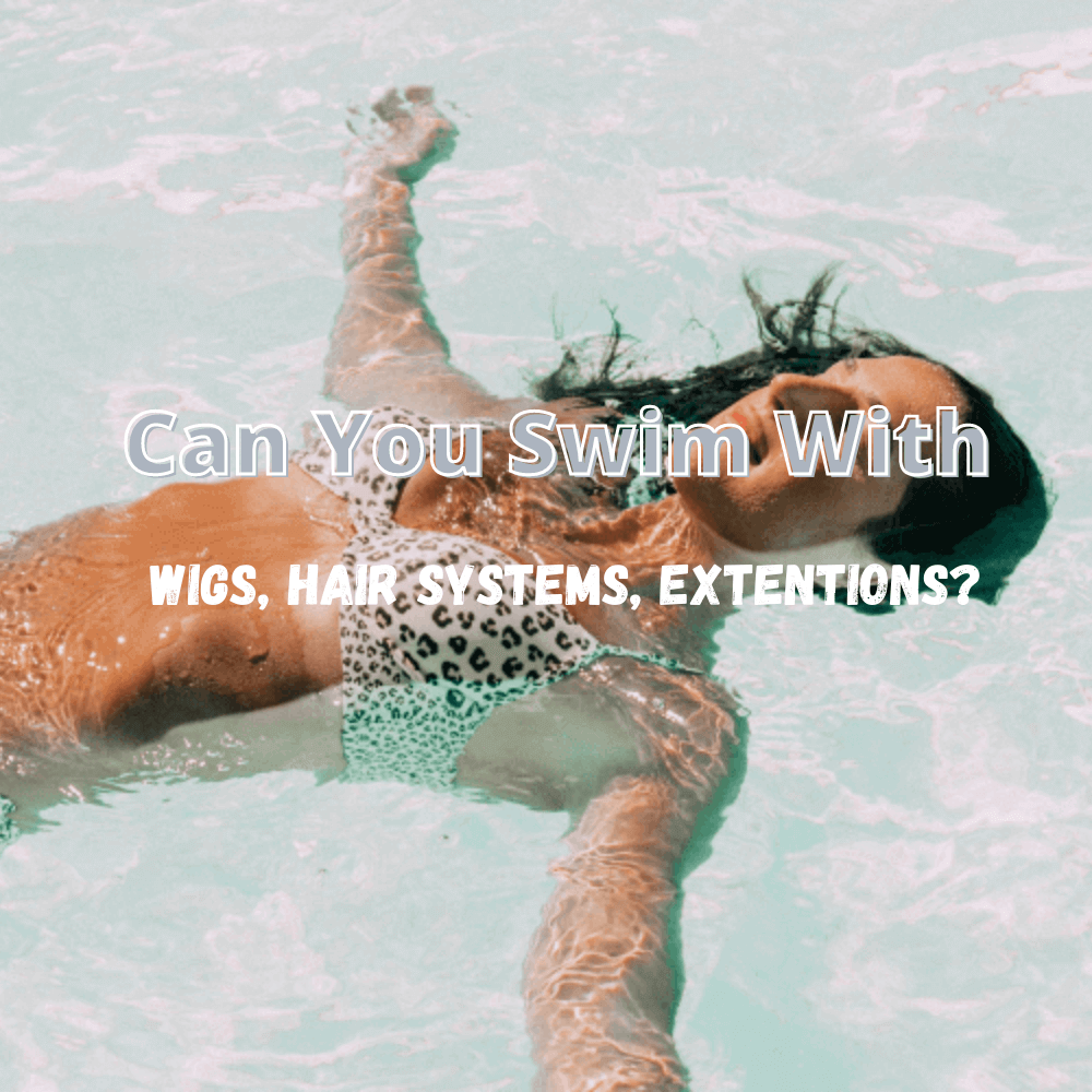 Can-You-Swim-with-a-Wig-Hair-System-or-Hair-Extensions