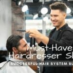 Essential Skills for Salons and Hairdressers Doing Hair System Business